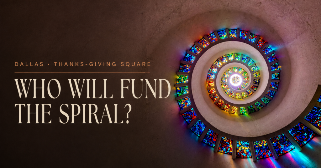 Who Will Fund Dallas’s Thanks-Giving Square? featured image showing the spiral Chapel of Thanks-Giving
