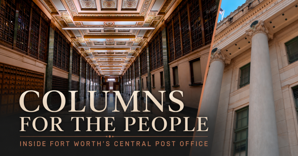 Fort Worth Central Post Office columns and ornate lobby interior