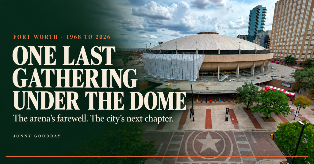 Fort Worth Convention Center Arena with the headline One Last Gathering Under the Dome