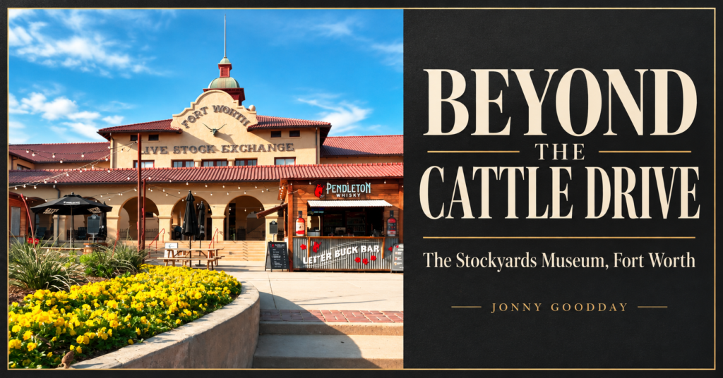 Jonny Goodday featured/Facebook cover about the Stockyards Museum in Fort Worth’s Livestock Exchange Building, using original location imagery